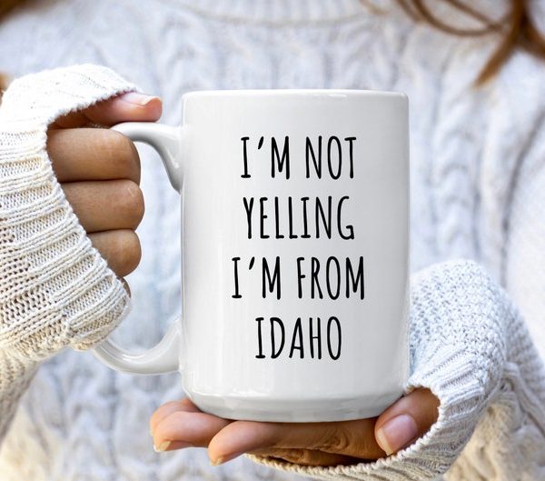 Bağırmıyorum Idaho'luyum Kupa - Idaho Hediyeleri - Idaho Coffee ingilizce kupa bardağı